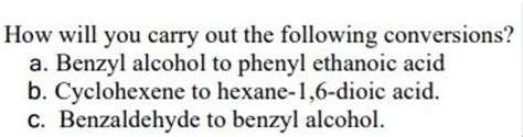 How Will You Carry Out The Following Conversions A Benzyl Alcohol To Ph