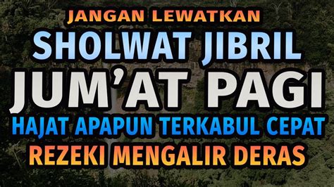 Sholawat Jibril Merdu Jum At Pagi Berkah Pembuka Pintu Rezeki