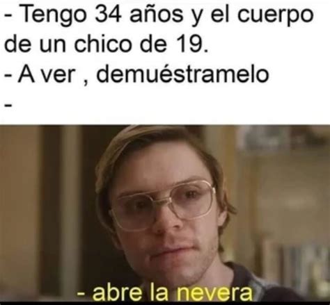 Dahmer Meme Subido Por Mistercacharras Memedroid