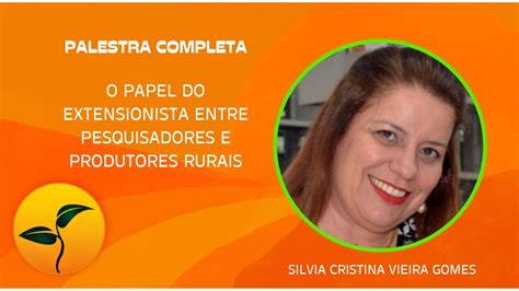 O Papel Do Extensionista Entre Pesquisadores E Produtores Rurais