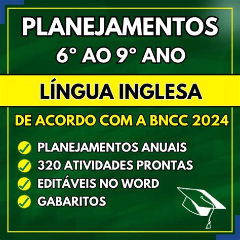 LÍNGUA INGLESA Planejamentos Do 6º Ao 9º Ano BNCC 2024 Plano De