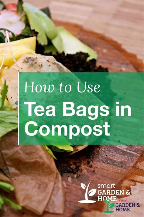 How To Use Tea Bags In Compost Artofit