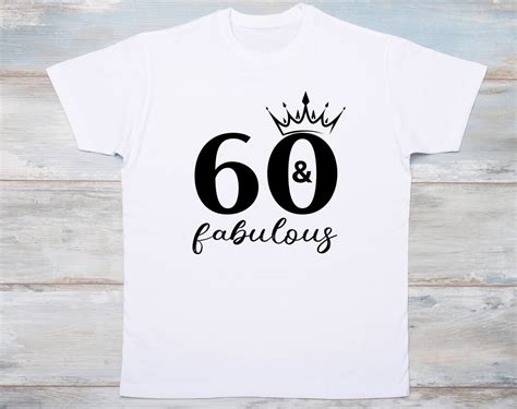 60 And Fabulous Svg 60th Birthday Svg Sixty Birthday Shirt Svg 60th