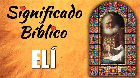 Elí Significado Bíblico Qué Significa Elí en la Biblia YouTube