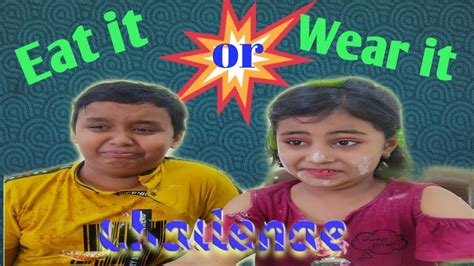 Eat It Or Wear It Challenge Ft Cousin Brotherchallengefunmasti