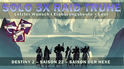 Destiny 2 Easy Solo Raid Truhe Raid Letzter Wunsch YouTube