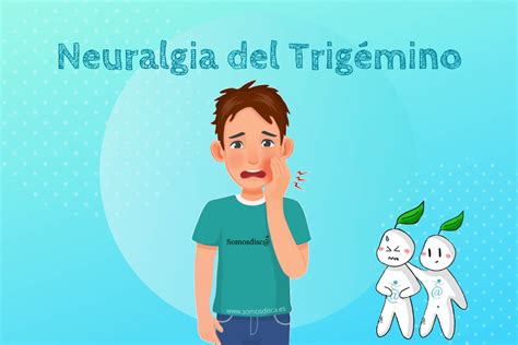 ¿qué Es La Neuralgia Del Trigémino Somosdisc