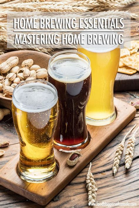 Make Your Own Beer With Our Tips For Mastering Home Brewing Food Bloggers Of Canada