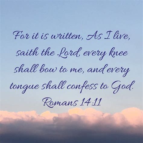 For It Is Written As I Live Saith The Lord Every Knee Shall Bow To