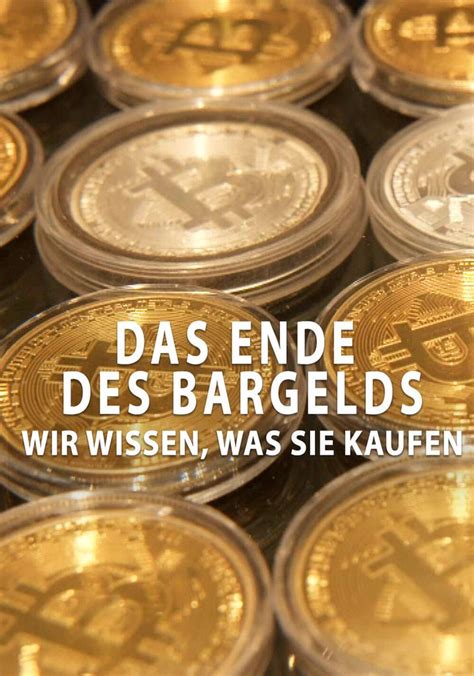 Das Ende Des Bargelds Wir Wissen Was Sie Kaufen Stream Online