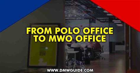 Polo Offices To Be Converted To Migrant Workers Offices Mwo Dmw Guide