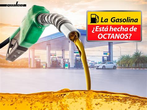 LA GASOLINA ESTÁ HECHA DE OCTANOS