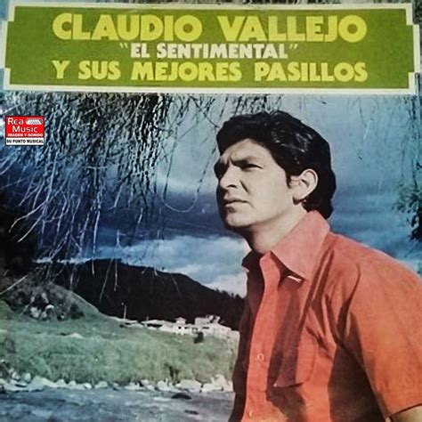 El Sentimental Y Sus Mejores Pasillos Álbum De Claudio Vallejo