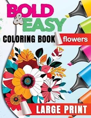 F Bold And Easy Large Print Coloring Book Flowers Af Arianna Peterson