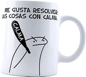 Taza Flork Me Gusta Resolver Las Cosas Con Calma Meme Frase Divertida