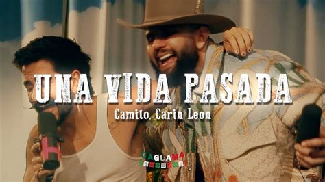 Camilo Carin Le N Una Vida Pasada Letra Youtube