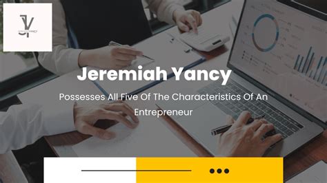 Ppt Jeremiah Yancy Possesses All Five Of The Characteristics Of An