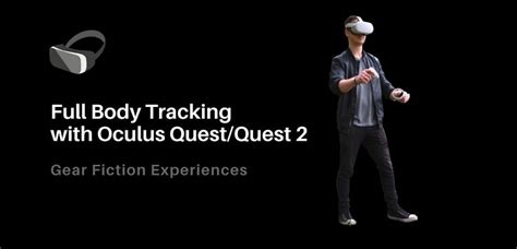 3 Ways to Get Full Body Tracking with Oculus Quest 2