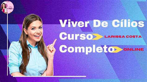 Curso Viver De C Lios Online Da Larissa Costa Youtube