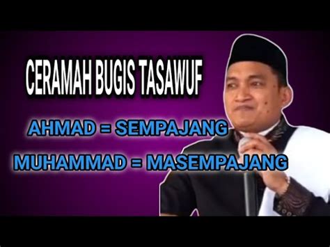 Ceramah Bugis Tasawuf Ahmad Sempajang Muhammad Masempajang Ust