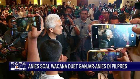 Kata Anies Soal Wacana Duet Dengan Ganjar Di Pilpres Kami Hanya Bahas