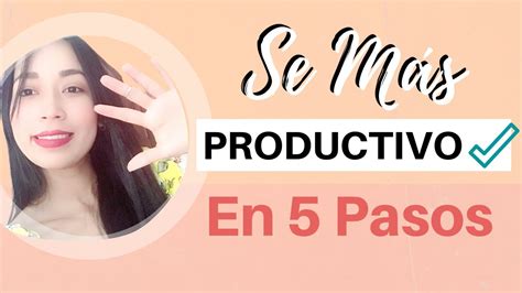 5 Tips Para Aumentar Tu Productividad 📈🤩 Como Ser Mas Productivo