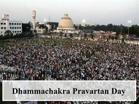 Dhammachakra Pravartan Day History Significance Quotes And