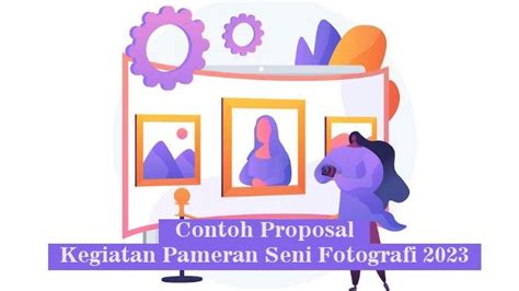 Contoh Proposal Kegiatan Pameran Seni Fotografi Lengkap Dalam