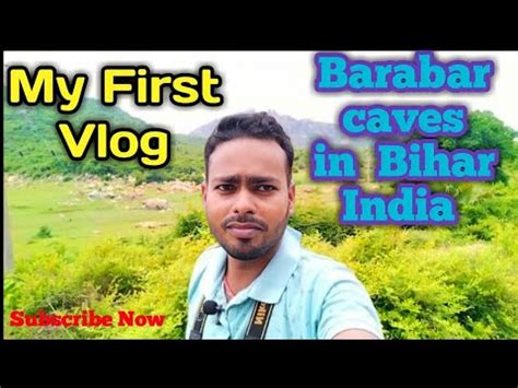 My First Vlog In Barabar Caves In Jehanabad Bihar India Youtube