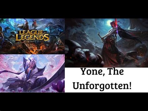 Yone The Unforgotten Youtube