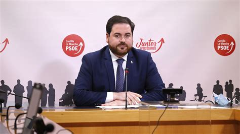 Psoe Destaca Que El Gobierno De Clm Actu Con Inmediatez En Las