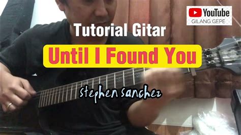 Until I Found You Stephen Sanchez Guitar Tutorial Youtube