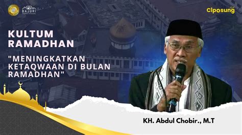 LIVE KULTUM Meningkatkan Ketaqwaan Di Bulan Ramadhan KH Abdul