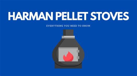 What are Harman Pellet Stoves?