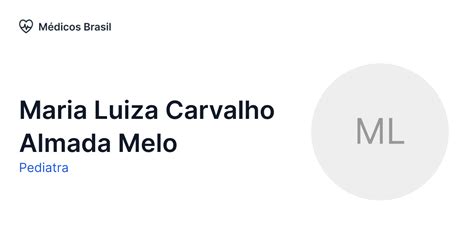 Maria Luiza Carvalho Almada Melo Pediatra Médicos Brasil