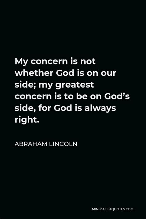 Abraham Lincoln Quote My Concern Is Not Whether God Is On Our Side My