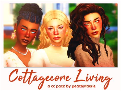 Cottagecore Living A Cc Pack By Peachyfaerie Peachyfaerie