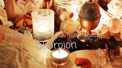 Skorpion Horoskop Na Nowy Rok Numerologiczny Youtube