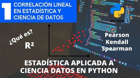 1 CORRELACIÓN LINEAL EN PYTHON ESTADÍSTICA Y CIENCIA DE DATOS YouTube