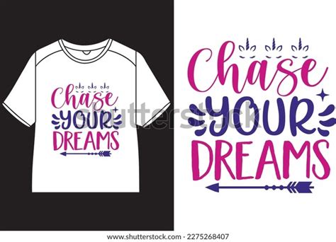 174 Chase Your Dreams Typography Stock Vectors And Vector Art