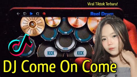 Dj Come One Come On Turn Radio On Tiktok Remix Terbaru Real Drum