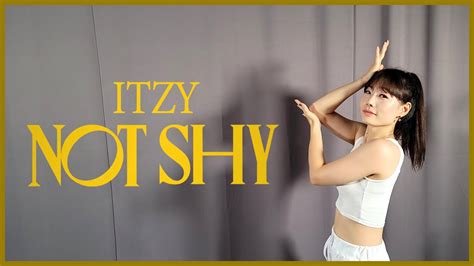 ITZY 있지 Not Shy 낫샤이 안무 커버댄스 Dance Cover YouTube