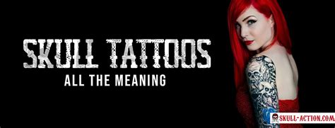 Meaning of Skull Tattoos | Skull Action