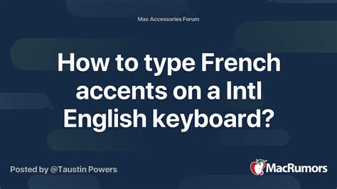 How To Type French Accents On A Intl English Keyboard Macrumors Forums