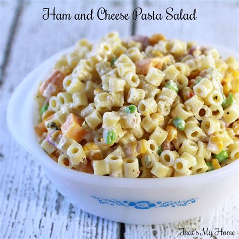 Ham And Cheese Pasta Salad That S My Home