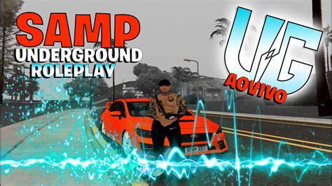 🔥gta Samp Rp Underground Rp Pcmobile Aovivo Live On 🟢 Youtube