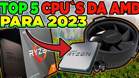 Top Processadores Para Da Amd Melhores Processadores Custo X