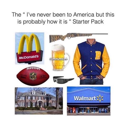 I’ve Never Been To America But This Is Probably How It Is Starter Pack R Starterpacks