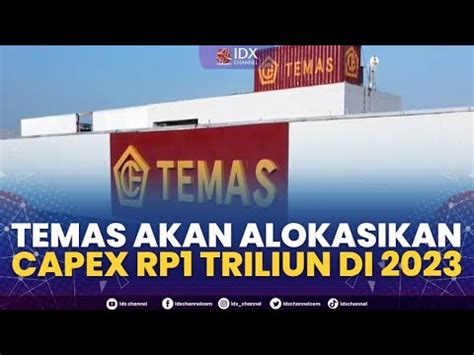 Temas Akan Alokasikan Capex Rp Triliun Di St Session Closing