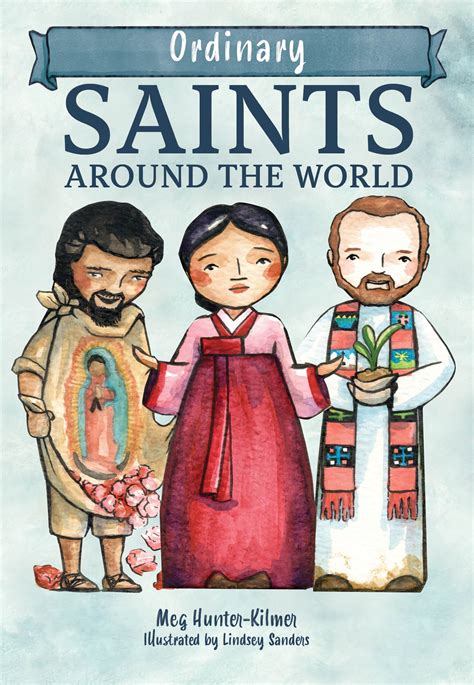 Ordinary Saints Around The World St Paul Center